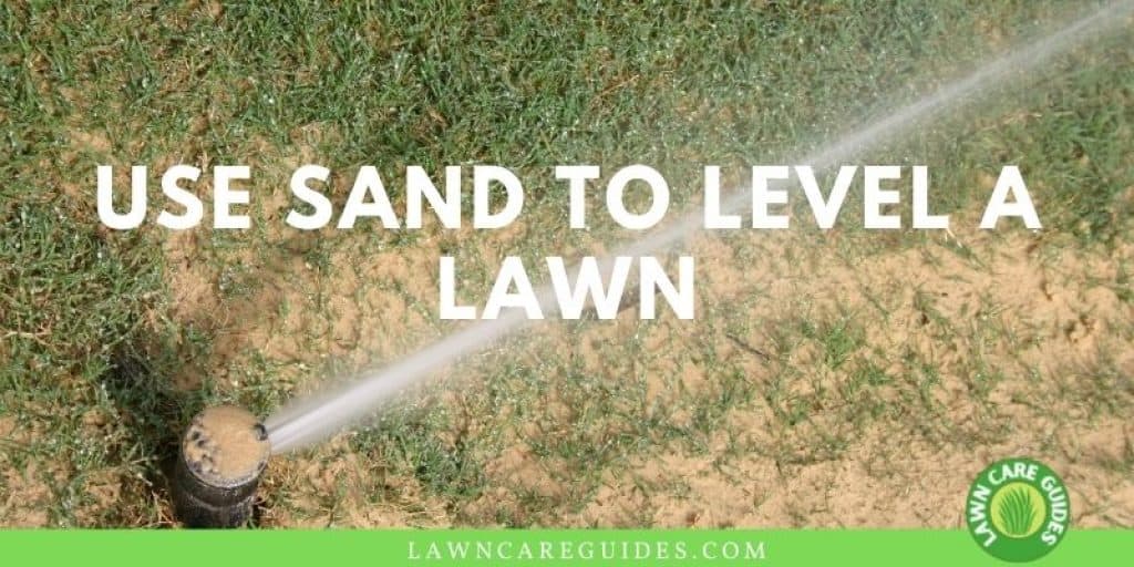 Use Sand to level a lawn