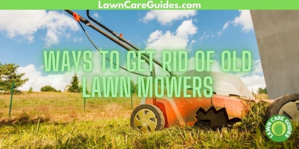 Ways to get rid of old lawn mowers