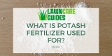 What Is Potash & How to Make Potash Fertilizer